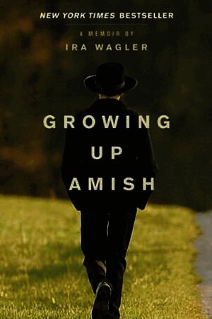 Ira Wagler - Growing Up Amish, Häftad