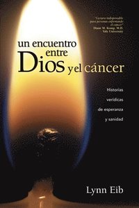 bokomslag Un Encuentro Entre Dios Y El Cancer