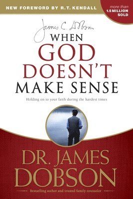 James C. Dobson - When God Doesn't Make Sense, Häftad