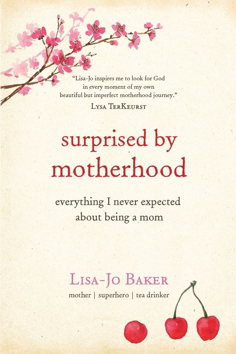 Lisa-Jo Baker - Surprised By Motherhood, Häftad