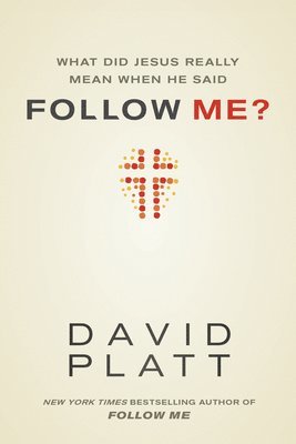 What Did Jesus Really Mean When He Said Follow Me? 1