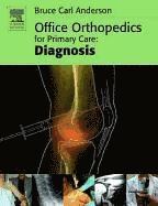 bokomslag Office Orthopedics for Primary Care: Diagnosis