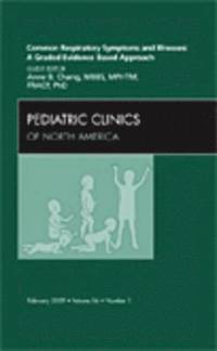 bokomslag Common Respiratory Symptoms and Illnesses: A Graded Evidence-Based Approach, An Issue of Pediatric Clinics
