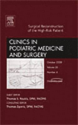 Surgical Reconstruction of the High Risk Patient, An Issue of Clinics in Podiatric Medicine and Surgery