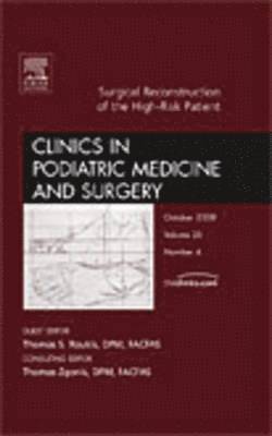 Surgical Reconstruction of the High Risk Patient, An Issue of Clinics in Podiatric Medicine and Surgery 1