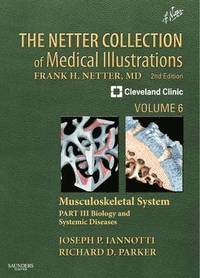 bokomslag The Netter Collection of Medical Illustrations: Musculoskeletal System, Volume 6, Part III - Biology and Systemic Diseases