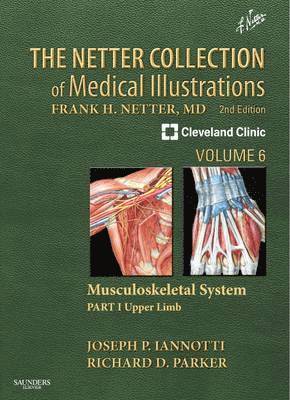 bokomslag The Netter Collection of Medical Illustrations: Musculoskeletal System, Volume 6, Part I - Upper Limb