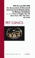 bokomslag Pet/CT and Pet/MRI for Assessment of Structural and Functional Relationships in Disease Conditions, an Issue of Pet Clinics: Volume 3-3