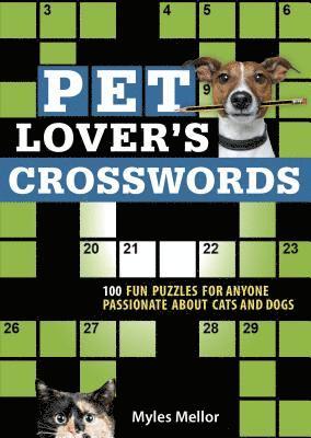 bokomslag Pet Lover's Crosswords: 100 Fun Puzzles for Anyone Passionate about Cats and Dogs