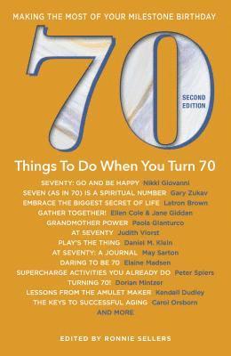 bokomslag 70 Things to Do When You Turn 70 - Second Edition: Making the Most of Your Milestone Birthday