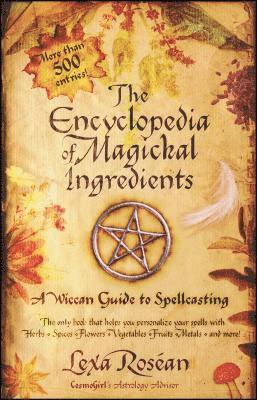 The Encyclopedia of Magickal Ingredients 1