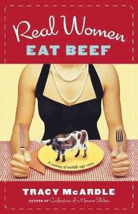 bokomslag Real Women Eat Beef