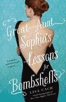 Lisa Cach - Great-Aunt Sophia's Lessons for Bombshells, Häftad
