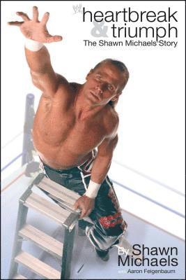 bokomslag Heartbreak & Triumph: The Shawn Michaels Story