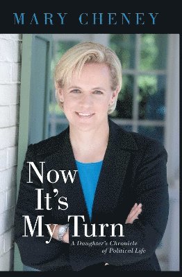 Mary Cheney - Now It's My Turn, Häftad