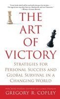 bokomslag The Art of Victory: Strategies for Personal Success and Global Survival in a Changing World