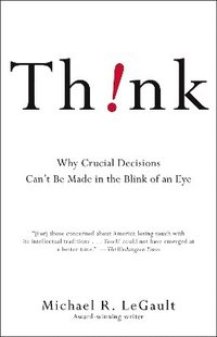 bokomslag Think : why crucial decisions can't be made in the blink of an eye
