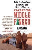 bokomslag God's Middle Finger: Into the Lawless Heart of the Sierra Madre