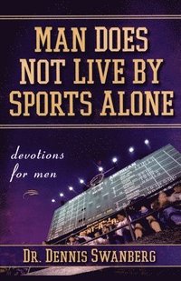 bokomslag Man Does Not Live by Sports Alone
