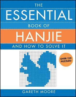 bokomslag The Essential Book of Hanjie: And How to Solve It