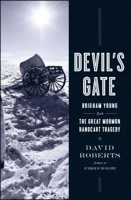 bokomslag Devil's Gate: Brigham Young and the Great Mormon Handcart Tragedy