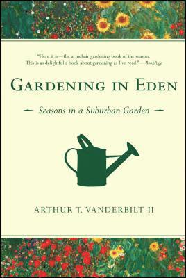 Arthur T. Vanderbilt II, II Vanderbilt, Arthur T., Arthur T. Ii Vanderbilt - Gardening in Eden, Häftad
