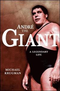bokomslag Andre the Giant: A Legendary Life a Legendary Life (Original)
