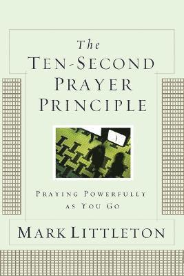 bokomslag The Ten-Second Prayer Principle