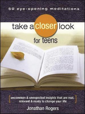Jonathan Rogers - Take a Closer Look for Teens, Häftad