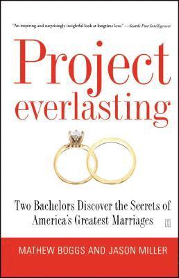 bokomslag Project Everlasting: Two Bachelors Discover the Secrets of America's Greatest Marriages