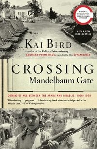 bokomslag Crossing Mandelbaum Gate: Coming of Age Between the Arabs and Israelis, 1956-1978