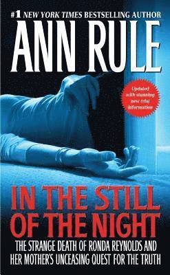 Ann Rule - In the Still of the Night: The Strange Death of Ronda Reynolds and Her Mother's Unceasing Quest for the Truth, Pocket