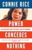 bokomslag Power Concedes Nothing: The Unfinished Fight for Social Justice in America
