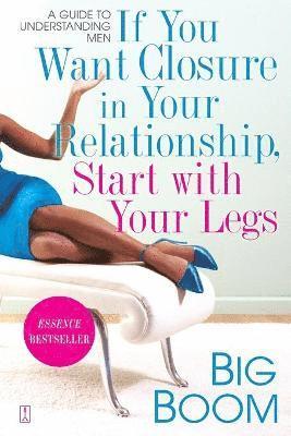 If You Want Closure in Your Relationship, Start with Your Legs 1