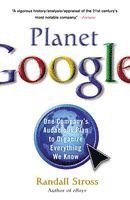 bokomslag Planet Google; One company´s Audacious plan to organize everything we know