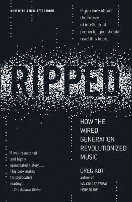 bokomslag Ripped: How the Wired Generation Revolutionized Music
