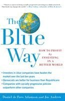 bokomslag The Blue Way: How to Profit by Investing in a Better World