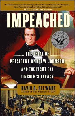 bokomslag Impeached: The Trial of President Andrew Johnson and the Fight for Lincoln's Legacy