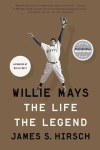 bokomslag Willie Mays: The Life, the Legend