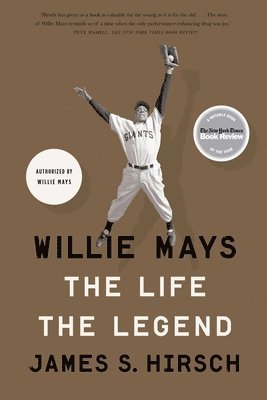 James S. Hirsch, James S Hirsch - Willie Mays: The Life, the Legend, Häftad