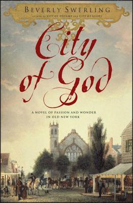 bokomslag City of God: A Novel of Passion and Wonder in Old New York