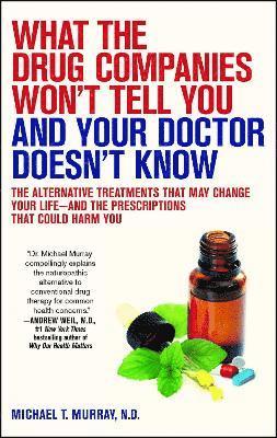 Michael T. Murray - What the Drug Companies Won't Tell You and Your Doctor Doesn't Know, Häftad