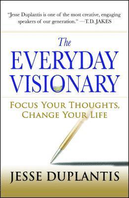 bokomslag The Everyday Visionary: Focus Your Thoughts, Change Your Life