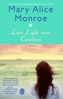 Mary Alice Monroe - Last Light Over Carolina, Häftad