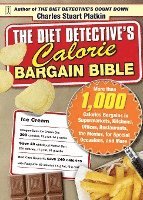 bokomslag The Diet Detective's Calorie Bargain Bible: More Than 1,000 Calorie Bargains in Supermarkets, Kitchens, Offices, Restaurants, the Movies, for Special