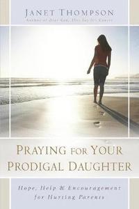bokomslag Praying for Your Prodigal Daughter