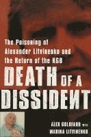bokomslag Death of a Dissident: The Poisoning of Alexander Litvinenko and the Return of the KGB