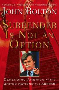 bokomslag Surrender is not an option, Defending america at the united nations and abr