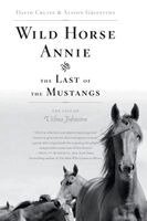 Alison Griffiths, David Cruise - Wild Horse Annie and the Last of the Mustangs, Häftad