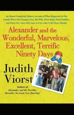 Judith Viorst - Alexander and the Wonderful, Marvelous, Excellent, Terrific Ninety Days, Häftad
